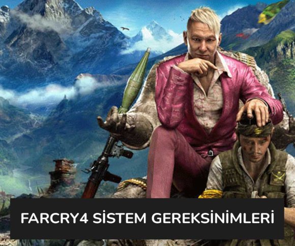 Far Cry 4 Sistem Gereksinimleri