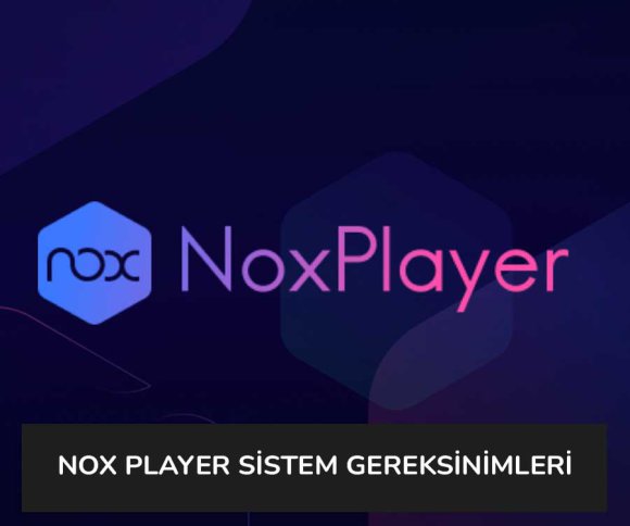 Nox Player Sistem Gereksinimleri