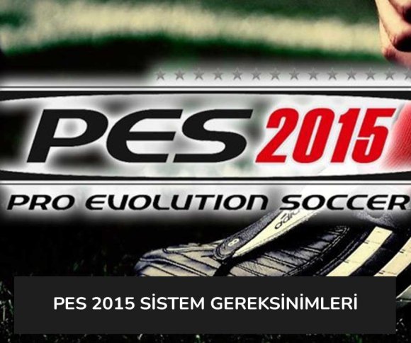 PES 2015 Sistem Gereksinimleri